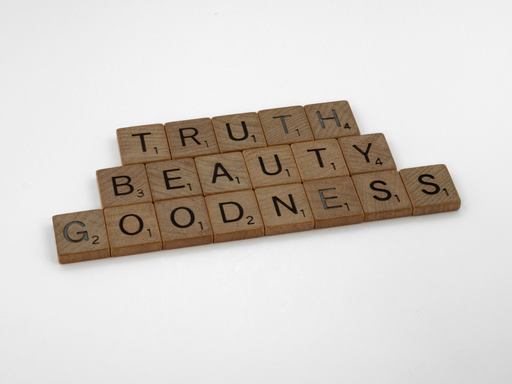 truth, beauty, goodness